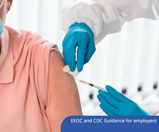 EEOC & CDC GUIDANCE FOR EMPLOYERS MANDATING COVID VACCINES AT WORK. HOW SHOULD EMPLOYERS PROCEED!