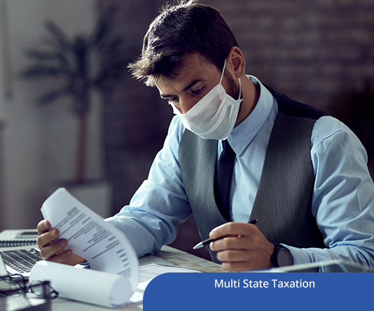 Multi State Taxation during the pandemic 2021
