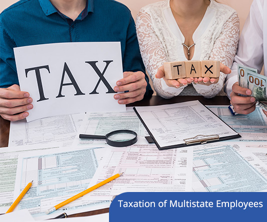 Fundamentals and Best Practices for Handling Taxation of Multistate Employees..Even During a Pandemic!