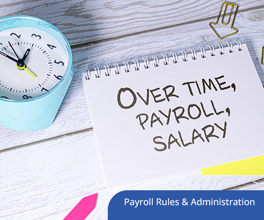 Payroll Rules & Administration Made Simple Includes Review & Implementation of New Overtime Rules