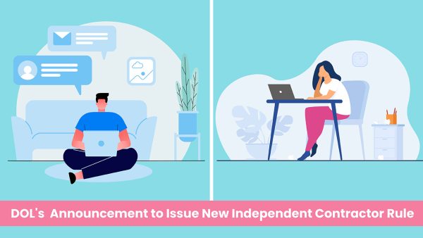 DOL’s Announcement to Issue New Independent Contractor Rule