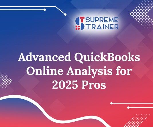 Advanced QuickBooks Online Analysis for 2025 Pros