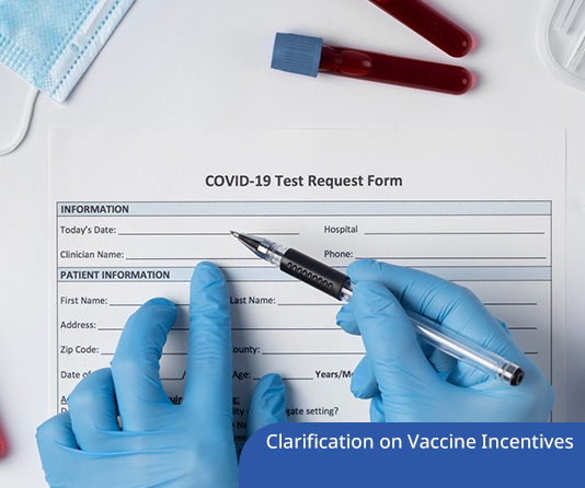 The EEOC Finally Responds to Employers Request for Clarification on Vaccine Incentives and Other Regulatory Updates!