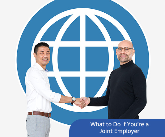 How to Know and What to Do if You’re a Joint Employer