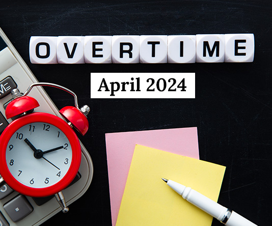 DOL Predicts That The Overtime Rule Would Be Launched in April 2024! Employers Need to Prepare for Compliance