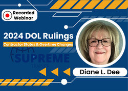 2024 DOL Rulings: Contractor Status & Overtime Changes