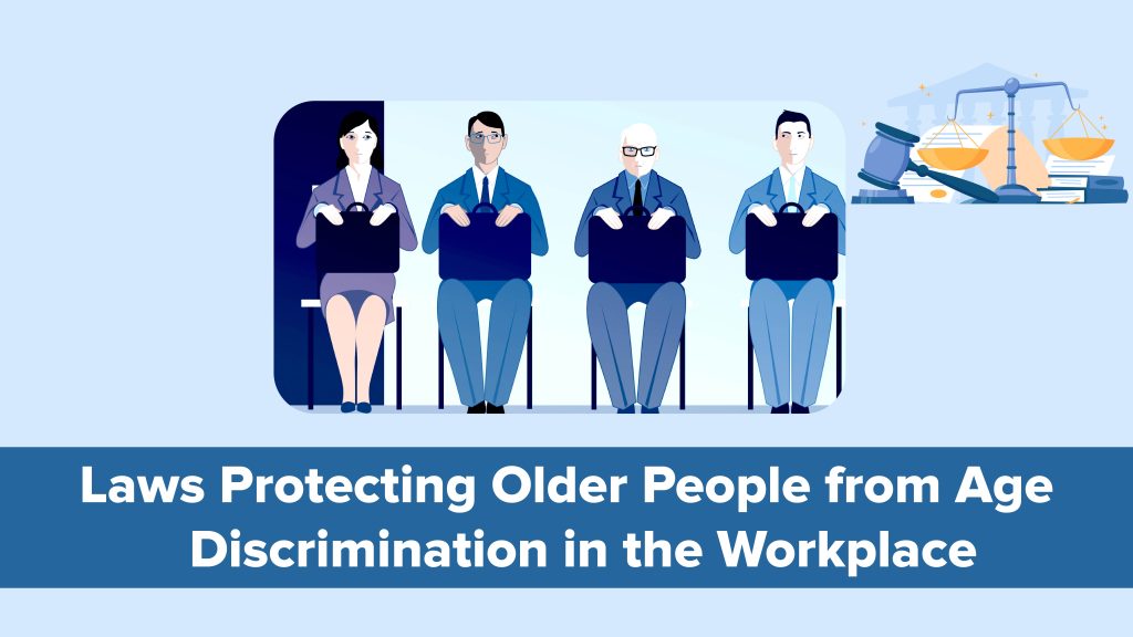 Laws Protecting Older People from Age Discrimination in the Workplace