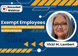 Exempt Employees: Understanding and Mastering the Changes for 2024 and Beyond