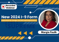 New 2024 I-9 Form: Understand the Changes and DHS Audit Requirements!