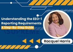 Understanding the EEO-1 Reporting Requirements: A Step-By-Step Guide