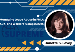 Managing Leave Abuse in FMLA, ADA, and Workers' Comp in 2025