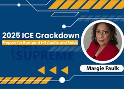 2025 ICE Crackdown: Prepare for Rampant I-9 Audits and Raids